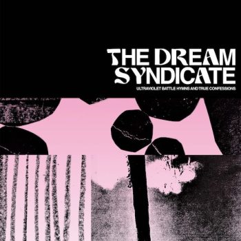 The-Dream-Syndicate-Ultraviolent-Battle-Hymns-and-True-Confessions